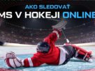 Ako sledovať MS v hokeji online na internete